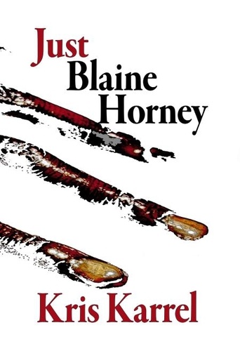  Kris Karrel - Just Blaine Horney.