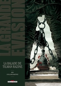  Kris et Guillaume Martinez - La grande évasion  : La balade de Tilman Razine.