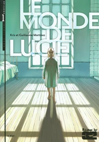 Le monde de Lucie Tome 1
