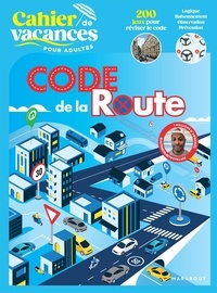 Kris Mahalingam - Cahier de vacances pour adultes Code de la route.