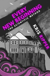  Kris Ripper - Every New Beginning - Scientific Method Universe.