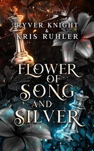  Kris Ruhler - Flower of Song and Silver - Shadow and Ruin, #0.5.