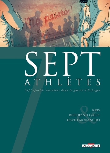 Sept athlètes. Sept sportifs entraînés dans la guerre d'Espagne