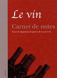 Kris Van de Sompel - Le vin - Carnet de notes Notes de dégustation et gestion de la cave à vin.