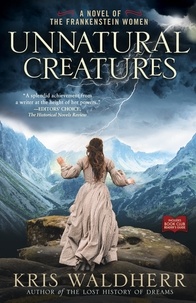  Kris Waldherr - Unnatural Creatures: A Novel of the Frankenstein Women.