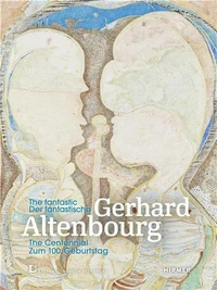 The Fantastic Gerhard Altenbourg