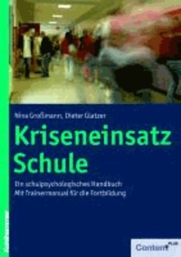 Kriseneinsatz Schule - Ein schulpsychologisches Handbuch. Mit Trainermanual für die Fortbildung.