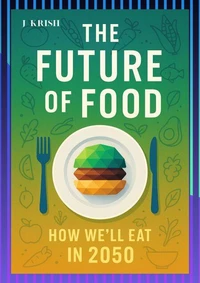 The Future of Food: How We’ll Eat in 2050