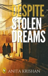 Despite Stolen Dreams
