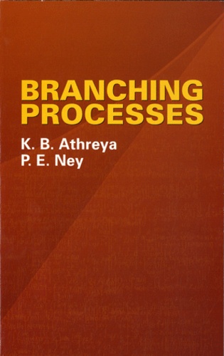Krishna B. Athreya et Peter E. Ney - Branching Processes.