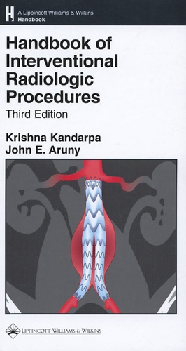 Krishna Kandarpa et John-E Aruny - Handbook of Interventional Radiologic Procedures.