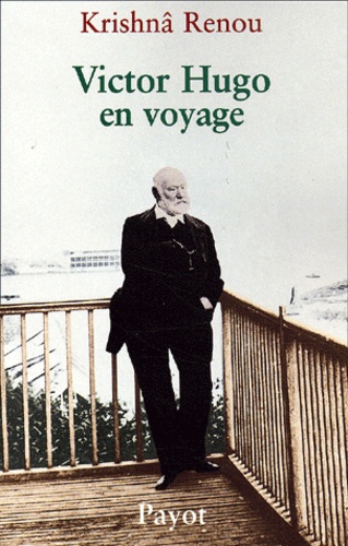Krishnâ Renou - Victor Hugo En Voyage.
