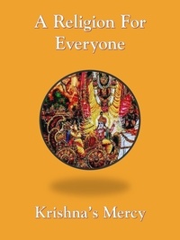  Krishna's Mercy - A Religion For Everyone.