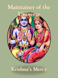  Krishna's Mercy - Maintainer of the Universe.