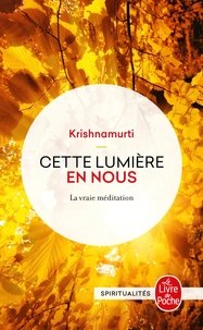 Cette Lumiere En Nous. La Vraie Meditation
