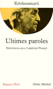 Ultimes Paroles. Entretiens Avec Lakshmi Prasad
