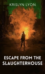 Téléchargements gratuits de livres audio complets Escape From The Slaughterhouse  par Krislyn Lyon