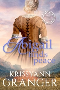  Krissyann Granger - Abigail Finds Peace - The Maxwell Brides Series, #3.