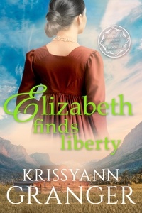  Krissyann Granger - Elizabeth Finds Liberty - The Maxwell Brides Series, #10.