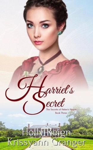  Krissyann Granger et  Holly Reign - Harriet's Secret - The Secrets of Helen's House, #3.