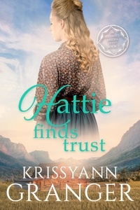  Krissyann Granger - Hattie Finds Trust - The Maxwell Brides Series, #7.