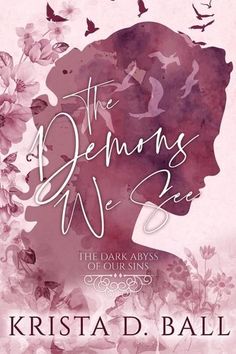  Krista D. Ball - The Demons We See - The Dark Abyss of Our Sins, #1.
