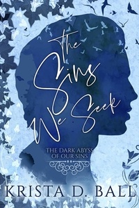  Krista D. Ball - The Sins We Seek - The Dark Abyss of Our Sins, #3.