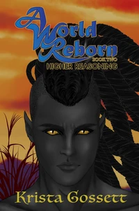 A World Reborn: Higher Reasoning