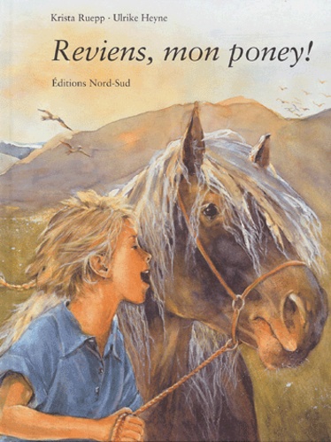 Krista Ruepp et Ulrike Heyne - Reviens, mon poney !.