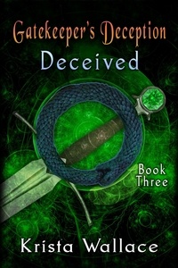  Krista Wallace - Gatekeeper's Deception II - Deceived - The Gatekeeper, #3.