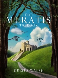  Krista Walsh - The Meratis Trilogy.
