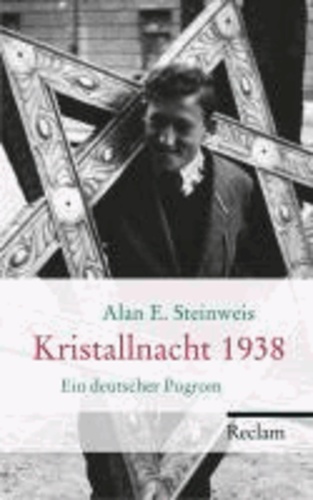 Kristallnacht 1938 - Ein deutscher Pogrom.