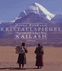 Kristallspiegel - Pilgerreise zum heiligen Berg Kailash.