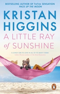 EbookShare téléchargements A Little Ray of Sunshine  - A beautiful and romantic novel guaranteed to make you laugh and cry, from the bestselling author of TikTok sensation Pack up the Moon en francais par Kristan Higgins