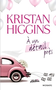 Kristan Higgins - Blue Heron  : A un détail près.