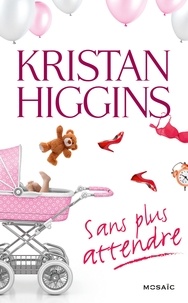 Kristan Higgins - Blue Heron  : Sans plus attendre.