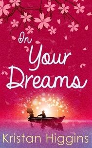 Kristan Higgins - In Your Dreams.