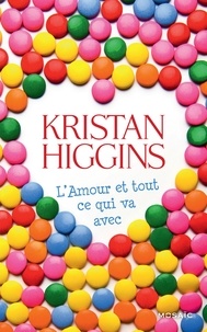Kristan Higgins - L'Amour et tout ce qui va avec.