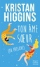 Kristan Higgins - Ton âme soeur (ou presque) - le nouveau roman feel good de Kristan Higgins !.