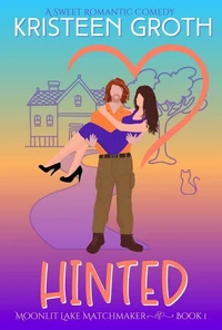 Hinted: A Sweet Romantic Comedy