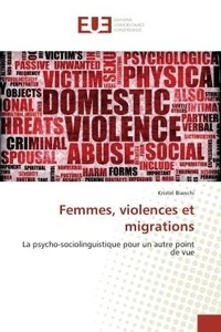 Kristel Bianchi - Femmes, violences et migrations - La psycho-sociolinguistique pour un autre point de vue.
