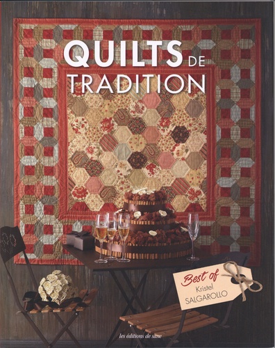 Kristel Salgarollo - Quilts de tradition - Avec un patron.