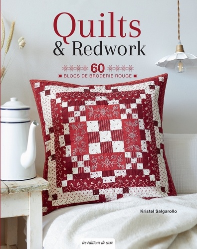 Quilts & Redwork. 60 blocs de broderie rouge, 1 patron inclus
