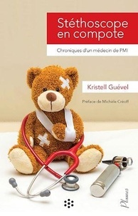 Kristell Guével - Stéthoscope en compote - Chroniques d'un médecin de PMI.