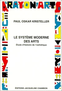 Le Systeme Moderne Des Arts. Etude D'Histoire De L'Esthetique