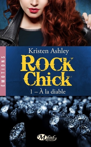 Rock chick Tome 1 A la diable