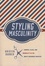 Styling Masculinity. Gender, Class, and Inequality in the Men's Grooming Industry