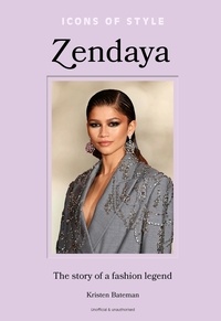 Kristen Bateman - Icons of Style – Zendaya - The story of a fashion icon.