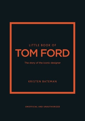 Kristen Bateman - Little Book of Tom Ford.