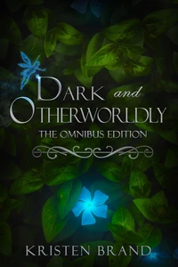 Dark and Otherworldly: The Omnibus Edition